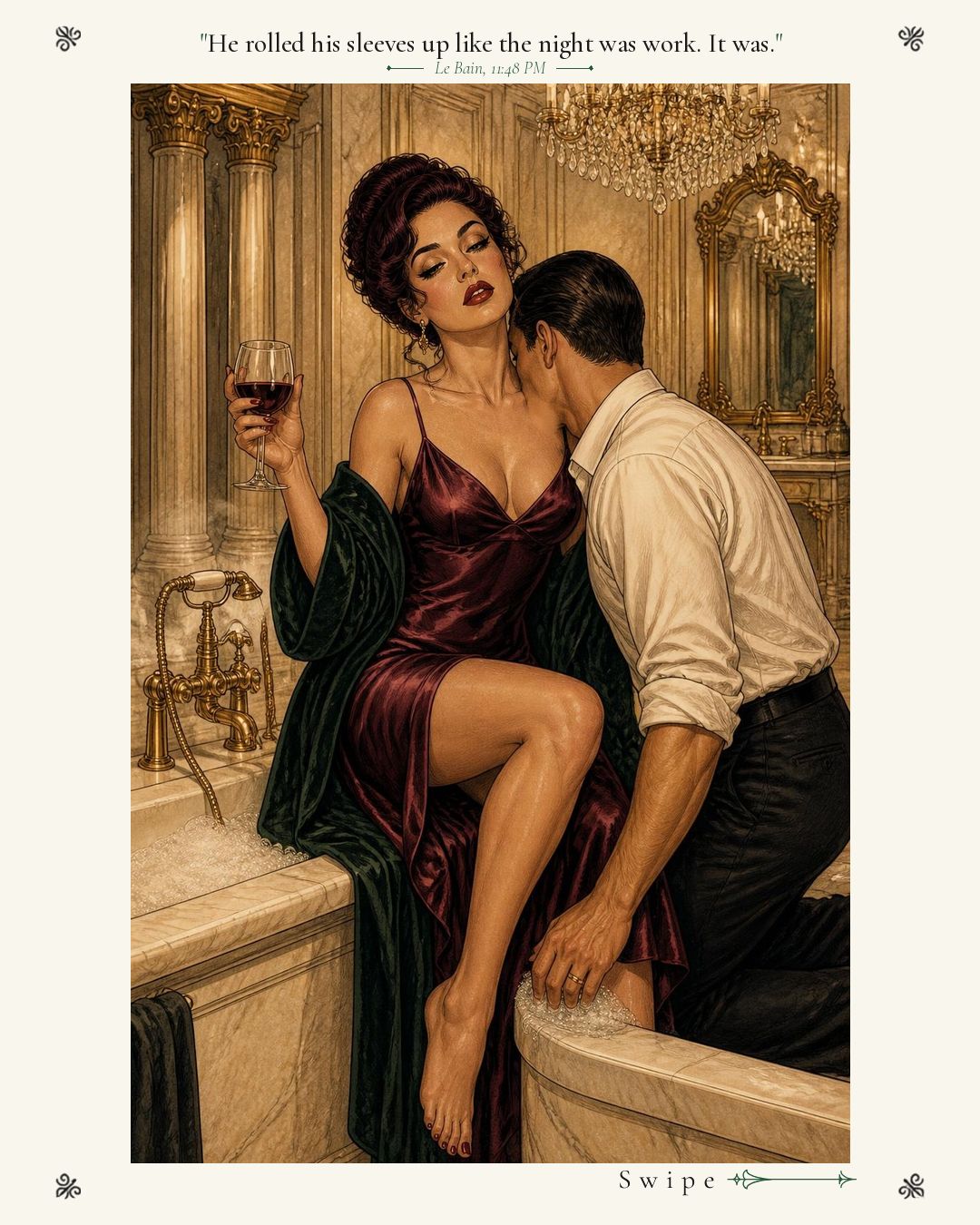 Slide 4: Le Bain, 11:48 PM. In a marble bath, sleeves rolled up, he kisses her shoulder. Caption: He rolled his sleeves up like the night was work. It was.